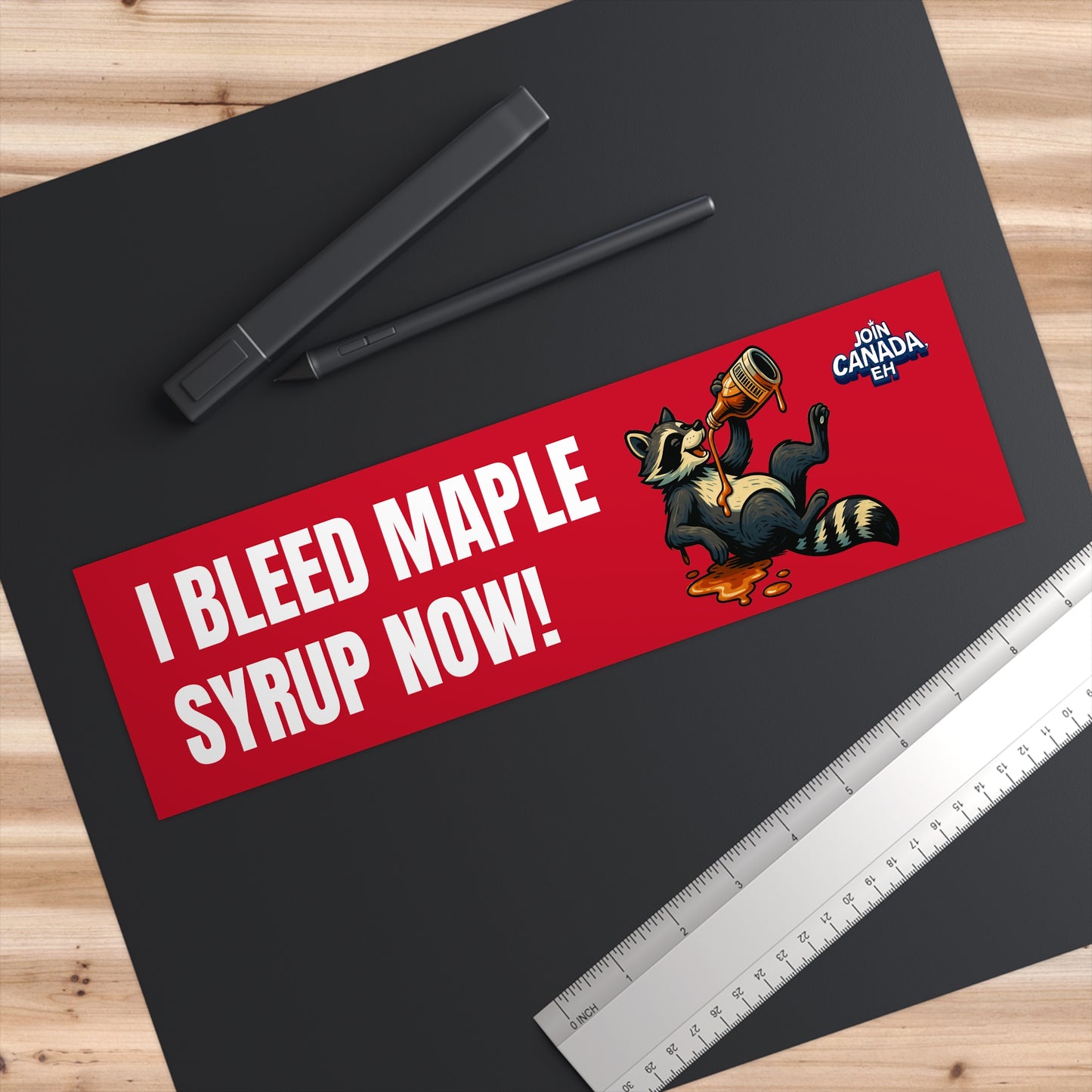 "I Bleed Maple Syrup Now" Bumper Sticker