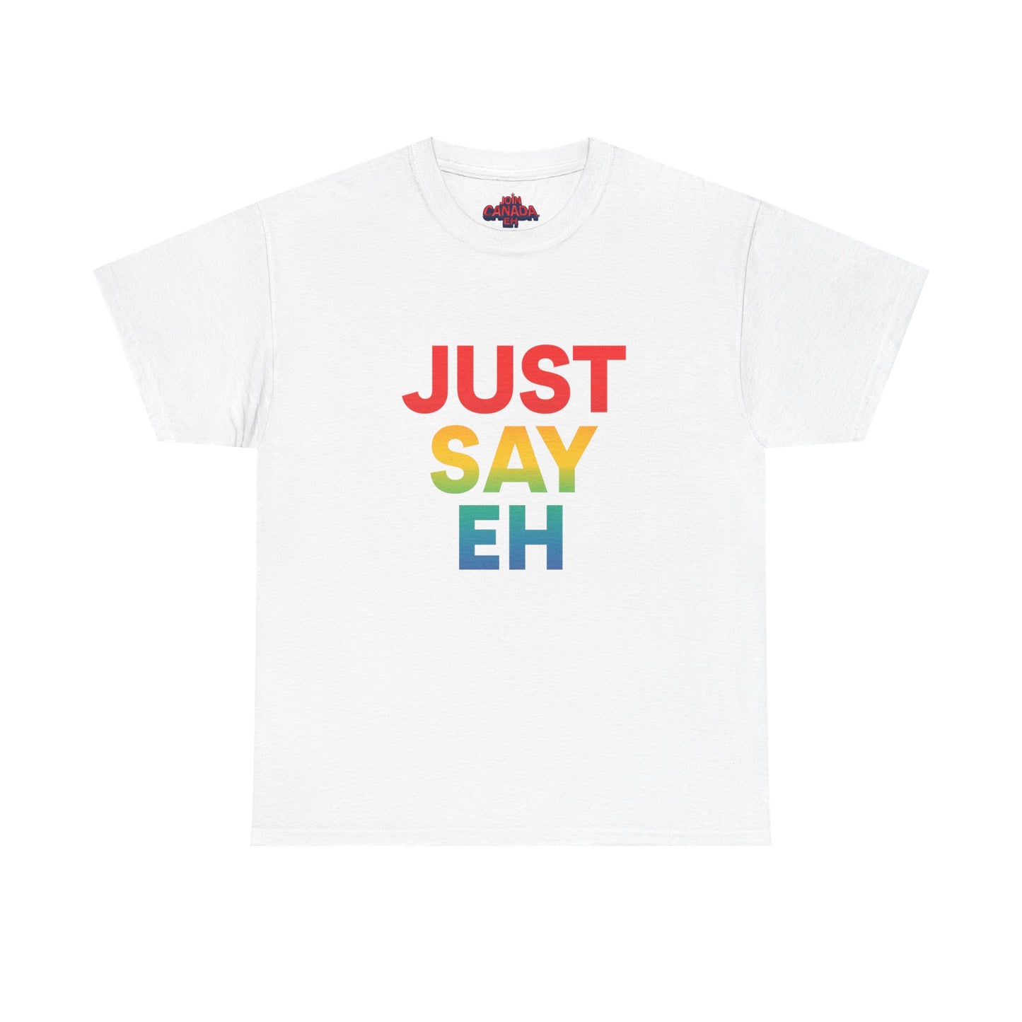 "Just Say Eh" T-Shirt
