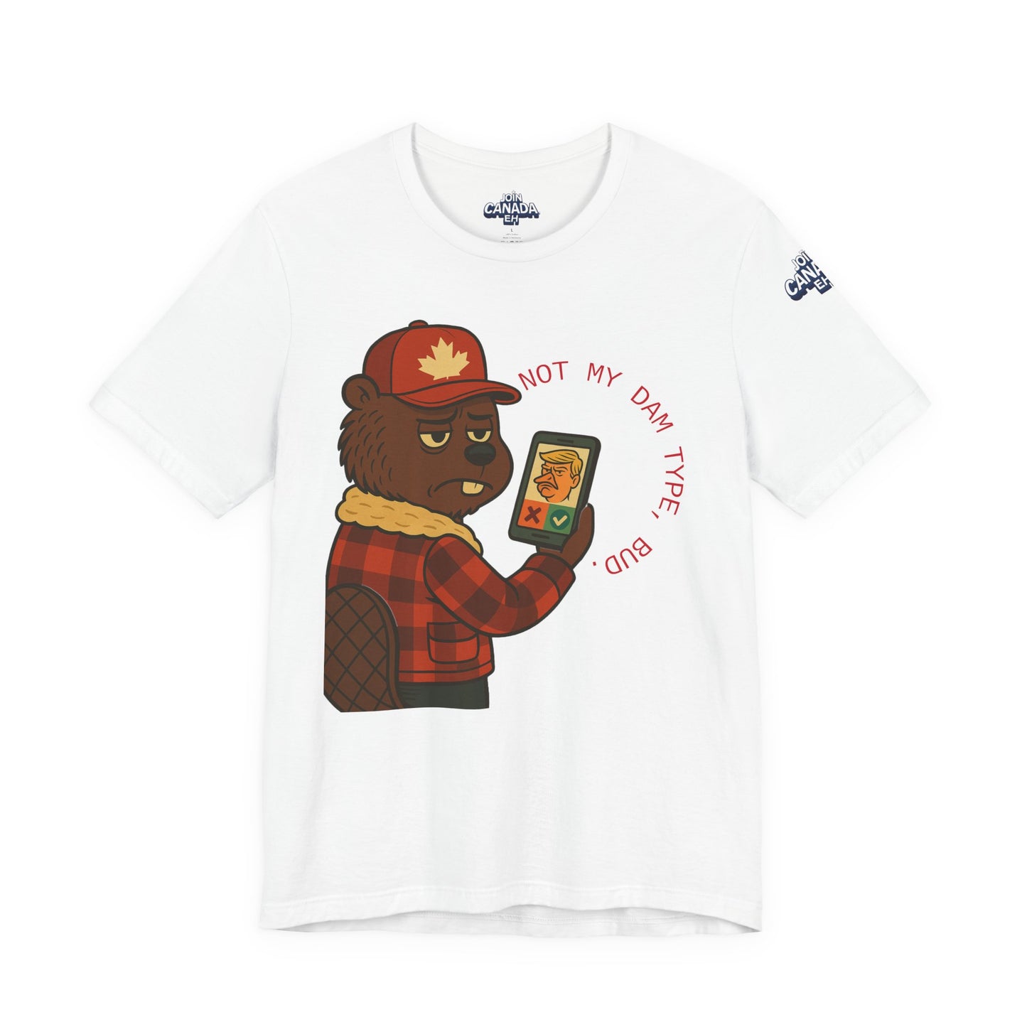 "Not My Dam Type, Bud." Short Sleeve Tee