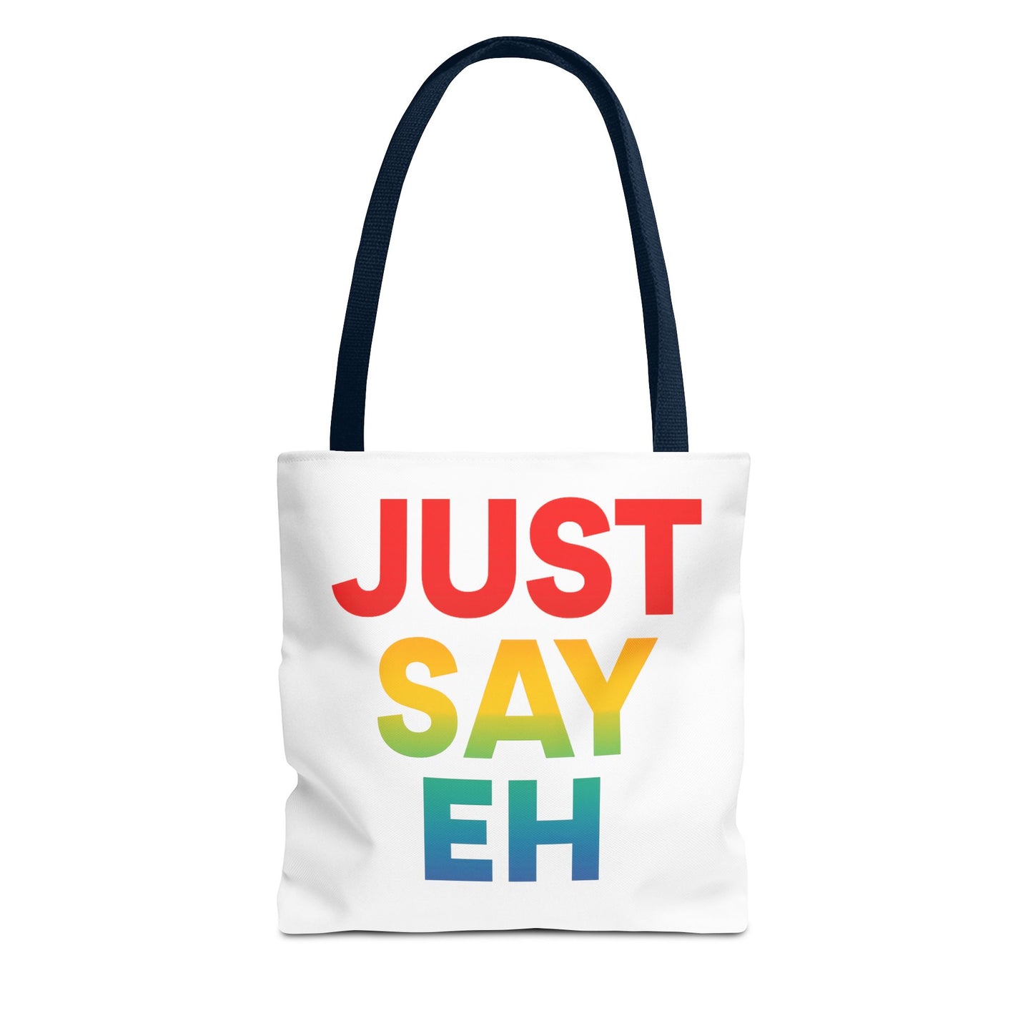 "Just Say Eh" Tote Bag