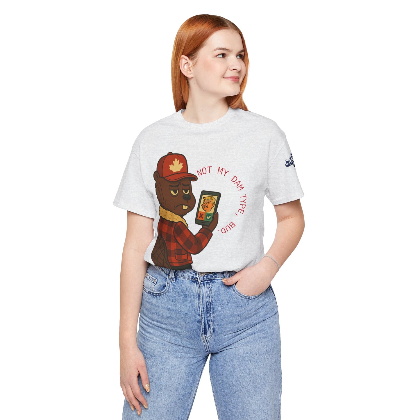 "Not My Dam Type, Bud." Short Sleeve Tee