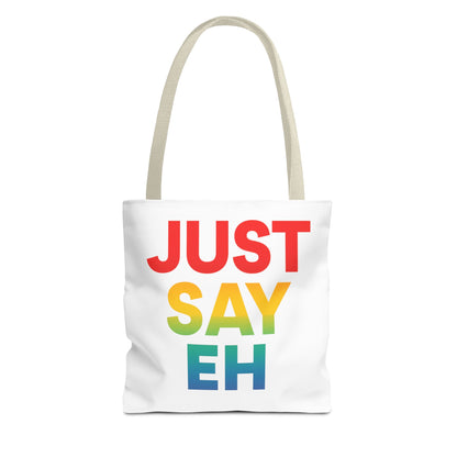 "Just Say Eh" Tote Bag