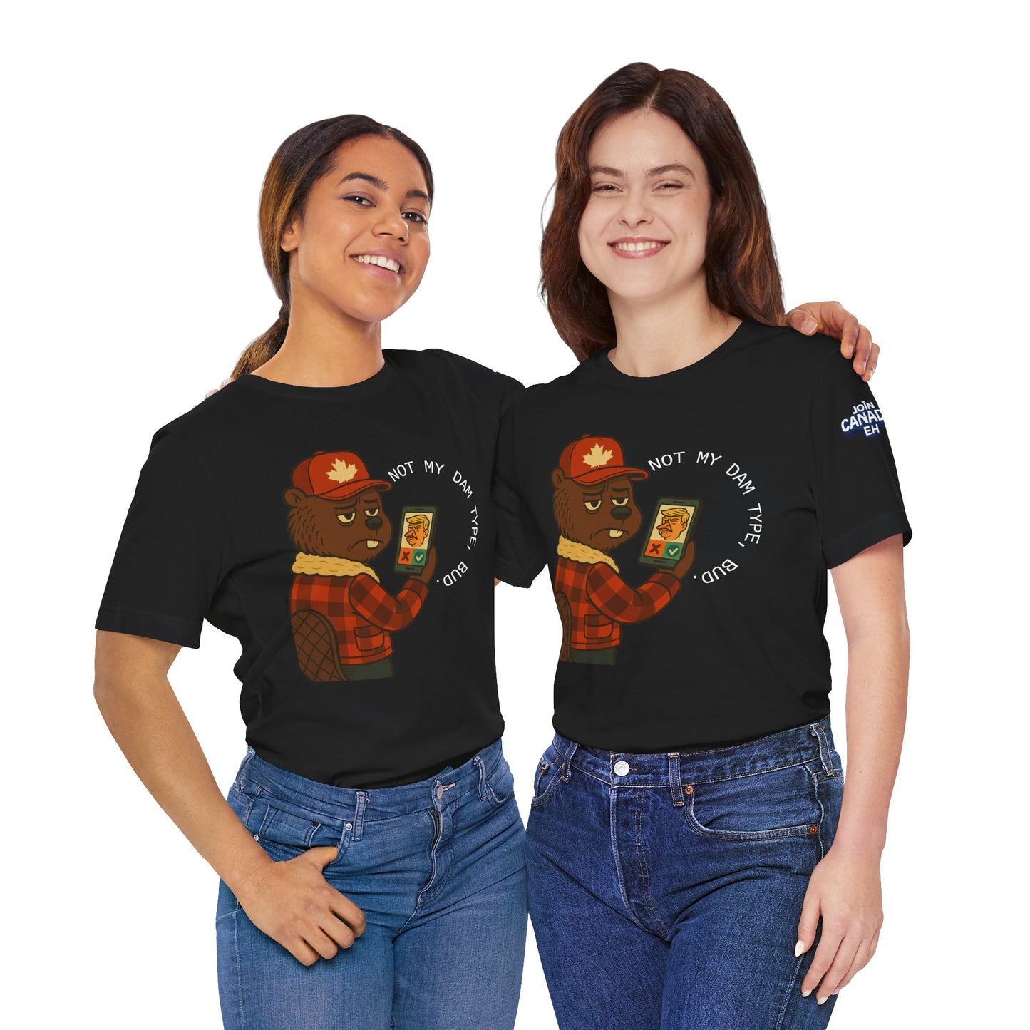 "Not My Dam Type, Bud." Short Sleeve Tee