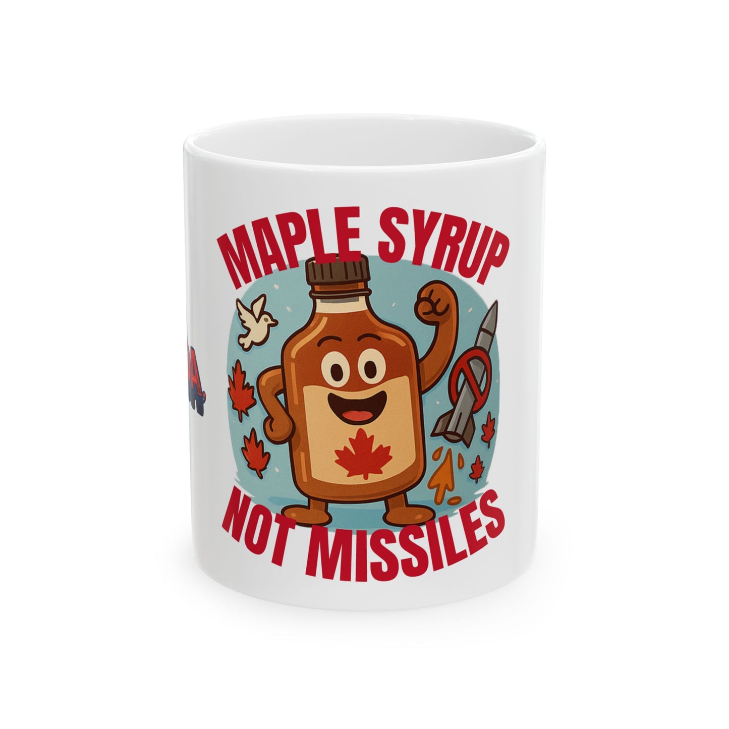 "Maple Syrup, Not Missiles" Ceramic Mug, (11oz, 15oz)