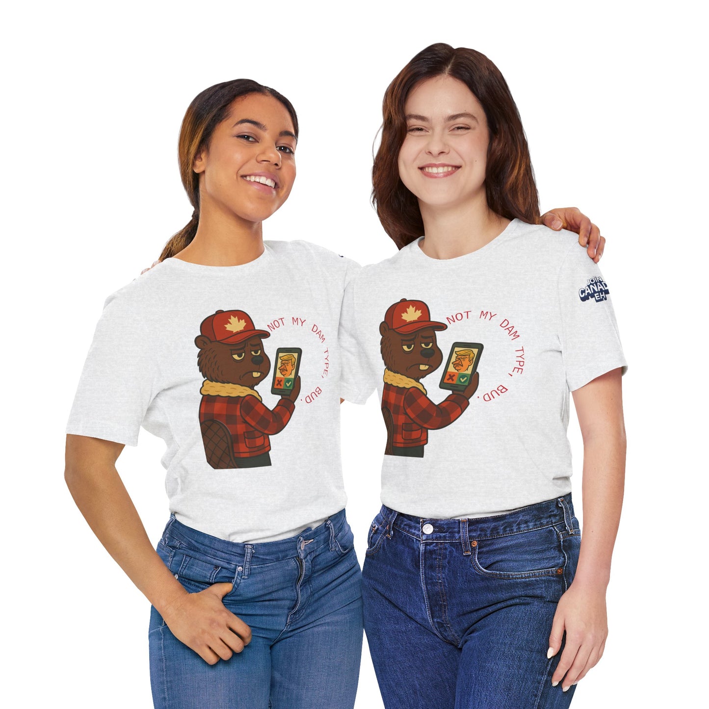 "Not My Dam Type, Bud." Short Sleeve Tee