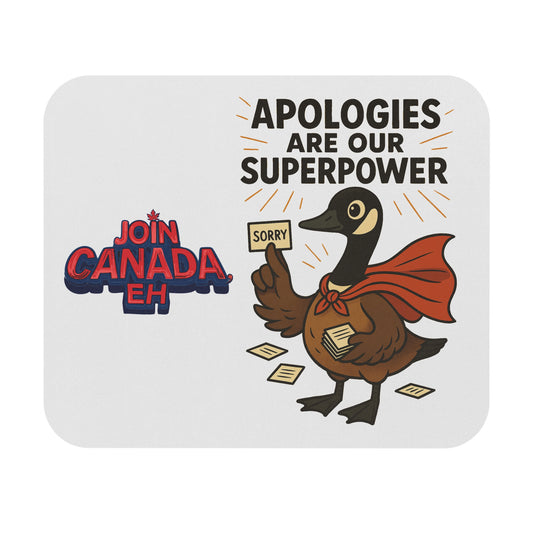 "Apologies Are Our Superpower" Goose Mousepad
