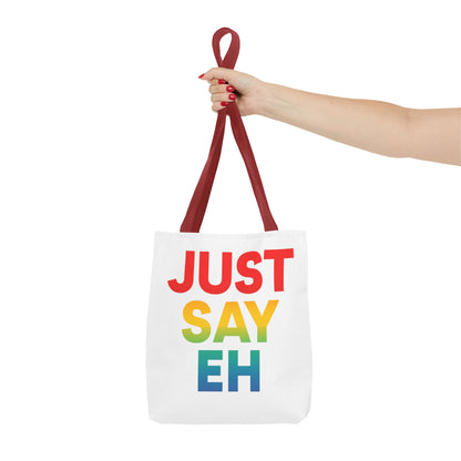 "Just Say Eh" Tote Bag