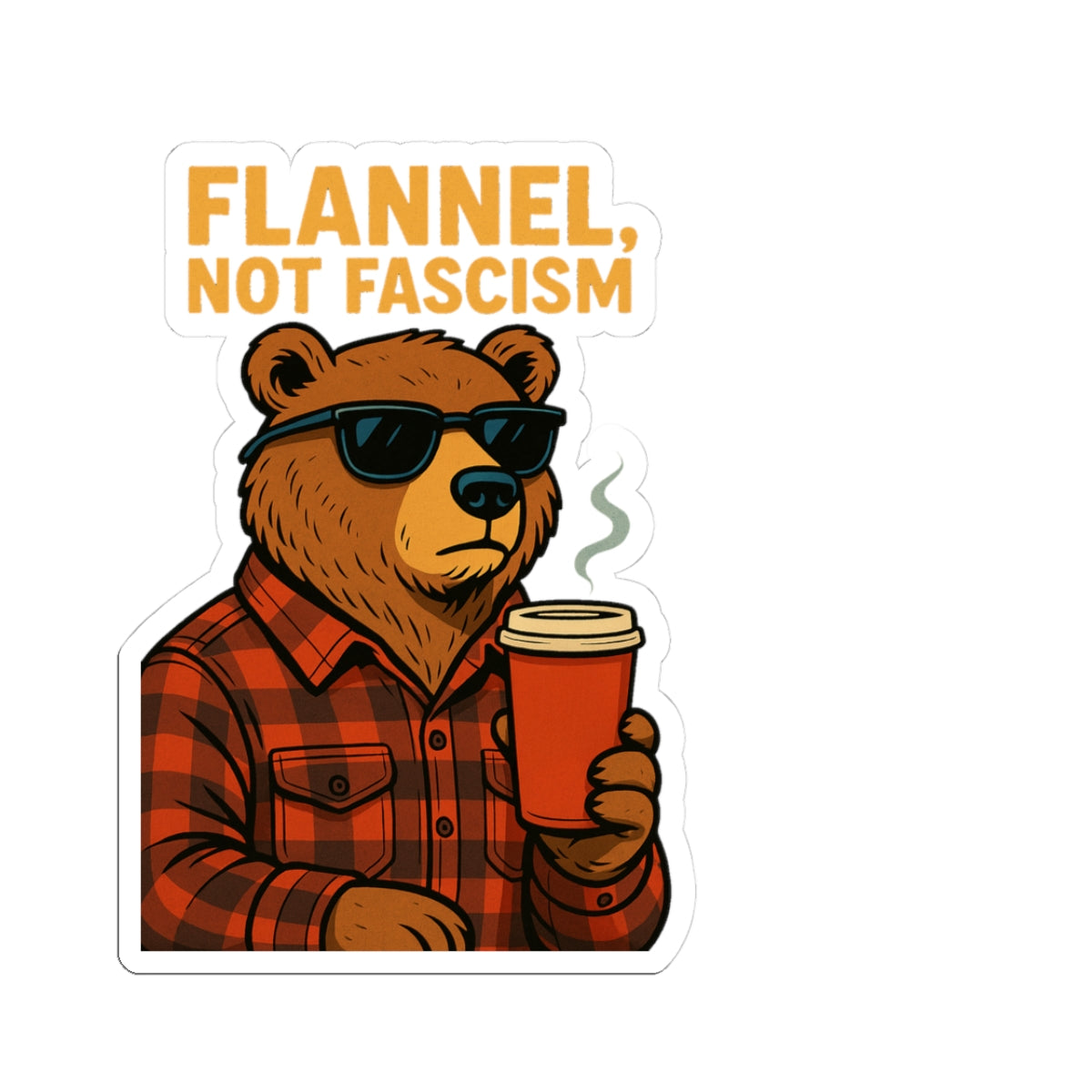 "Flannel, Not Fascism" Kiss-Cut Stickers