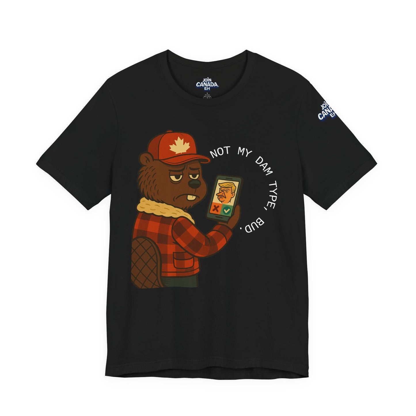 "Not My Dam Type, Bud." Short Sleeve Tee