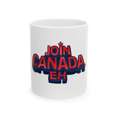 "Join Canada, Eh" Ceramic Mug (11, 15oz)