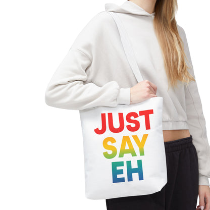 "Just Say Eh" Tote Bag