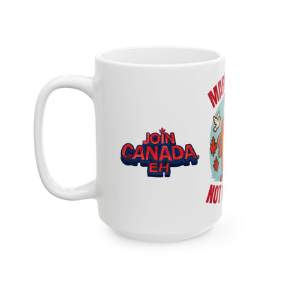 "Maple Syrup, Not Missiles" Ceramic Mug, (11oz, 15oz)
