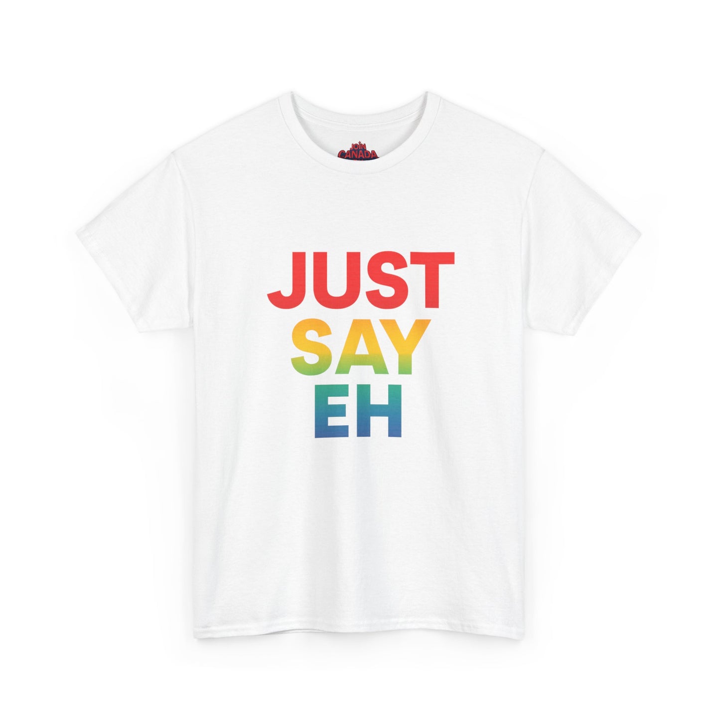 "Just Say Eh" T-Shirt