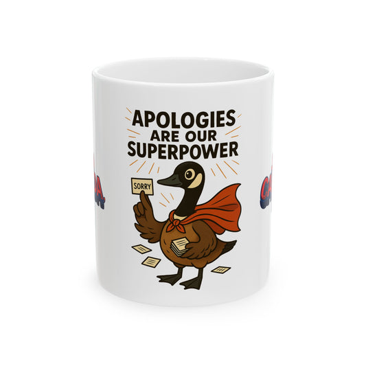"Apologies Are Our Superpower" Goose Mug (11oz, 15oz)