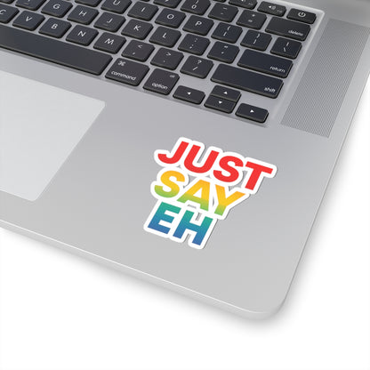 "Just Say Eh" Kiss-Cut Sticker