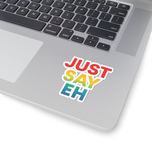 "Just Say Eh" Kiss-Cut Sticker