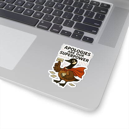 "Apologies Are Our Superpower" Kiss-Cut Stickers
