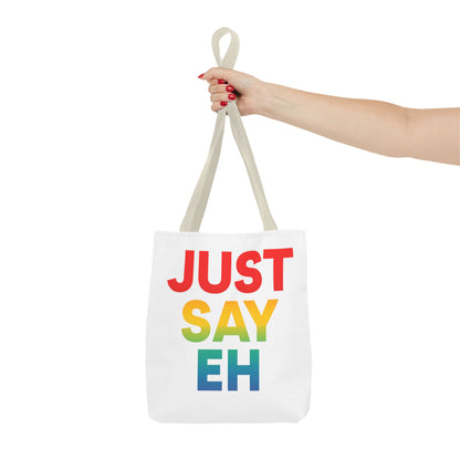 "Just Say Eh" Tote Bag