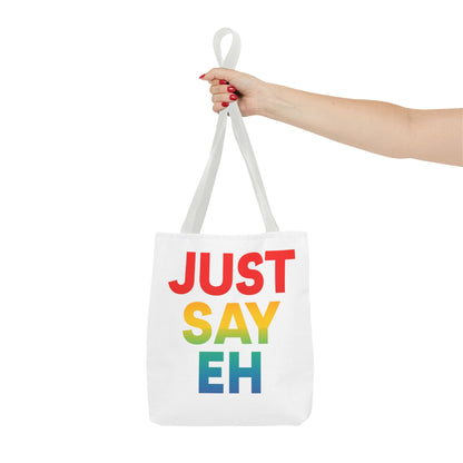 "Just Say Eh" Tote Bag