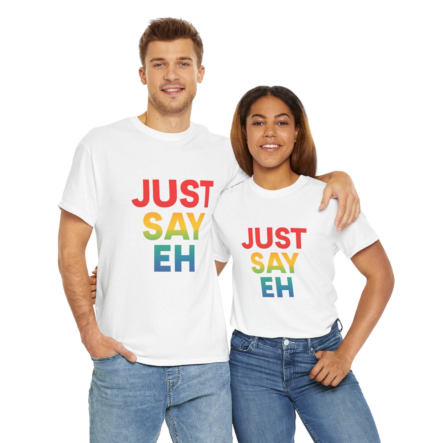 "Just Say Eh" T-Shirt